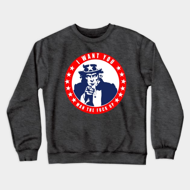 Uncle Sam - MAN the F@ck up - Funny NSFW Crewneck Sweatshirt by  The best hard hat stickers 